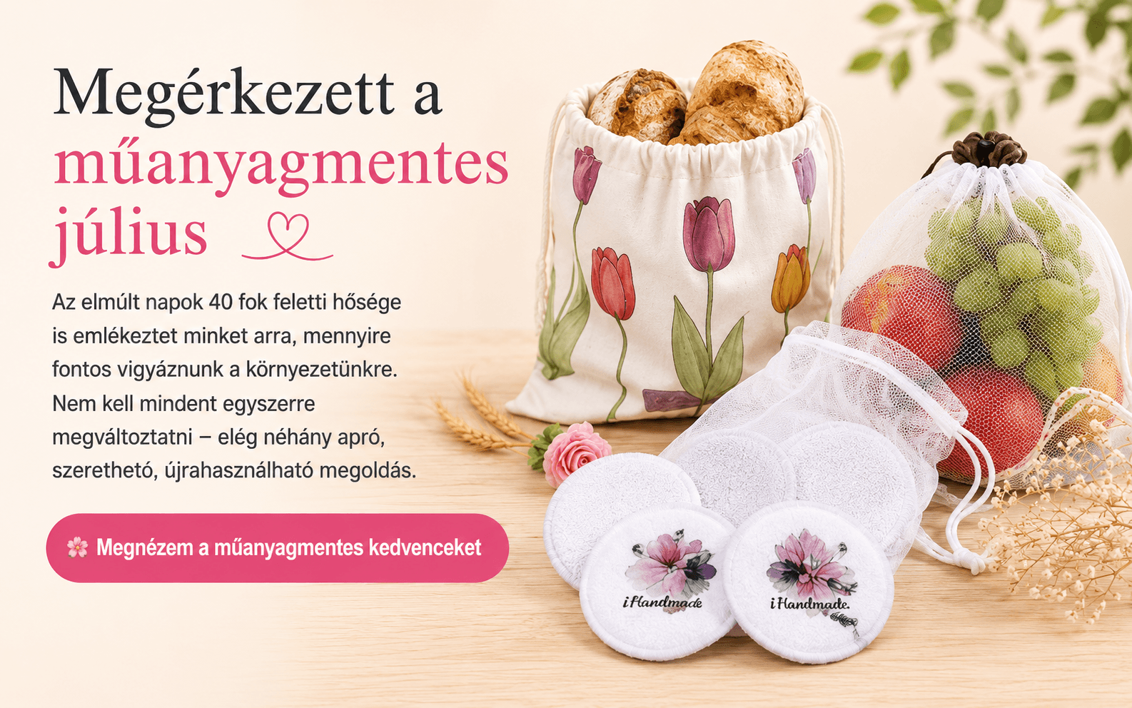Műanyagmentes július iHandmade környezetbarát termékekkel, újrahasználható vászonzsákkal, kenyértartó zsákkal és mosható arctisztító korongokkal